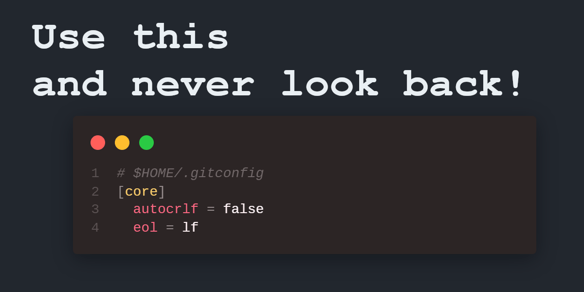 Set 'autocrlf' to 'false' and 'eol' to 'lf' and never look back again!